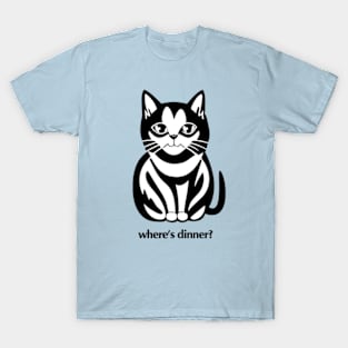 Cat - where's dinner? T-Shirt